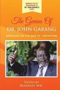 bokomslag The Genius of Dr. John Garang: Speeches on the War of Liberation