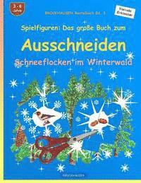 bokomslag BROCKHAUSEN Bastelbuch Bd. 3: Spielfiguren - Das grosse Buch zum Ausschneiden: Schneeflocken im Winterwald