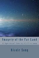 bokomslag Imagery of the Far Land: A Spiritual Poetry Collection