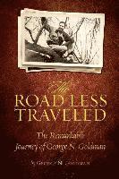 bokomslag The Road Less Traveled: The Remarkable Journey of George N. Goldman