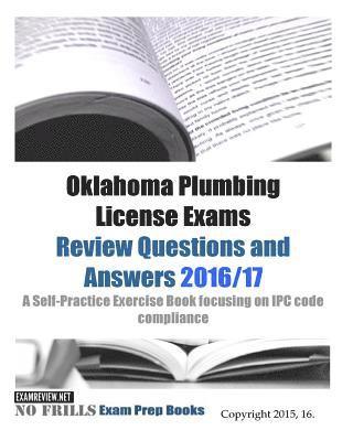 bokomslag Oklahoma Plumbing License Exams Review Questions and Answers 2016/17: A Self-Practice Exercise Book focusing on IPC code compliance