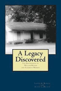 Alton Ledonne Walker, Laurie B. Wardle - A Legacy Discovered: Descendants of William Walker and Elizabeth Warren, Häftad