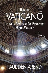 bokomslag Guía del Vaticano: Incluye la Basílica de San Pedro y los Museos Vaticanos