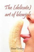 David Cockney - The (delicate) art of blowjob, Häftad