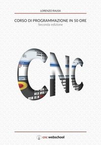 bokomslag CNC Corso di programmazione in 50 ore (seconda edizione)