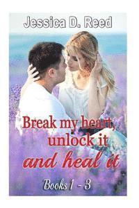bokomslag BREAK MY HEART, UNLOCK IT AND HEAL IT(Box Set Books 1-3): (Billionaire Romance Subgenres Mystery and Panoramal Romance) (Clean Romance) (Sweet Contemp