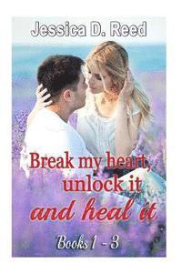 bokomslag BREAK MY HEART, UNLOCK IT AND HEAL IT(Box Set Books 1-3): (Billionaire Romance Subgenres Mystery and Panoramal Romance) (Clean Romance) (Sweet Contemp