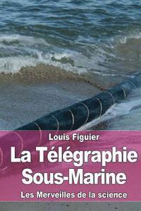 bokomslag La Télégraphie Sous-Marine