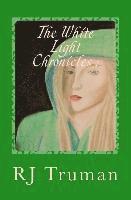 bokomslag The White Light Chronicles: Rowena - Forever Green