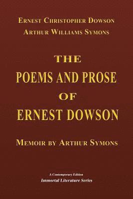 bokomslag The Poems and Prose of Ernest Dowson - Memoir by Arthur Symons