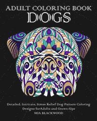 bokomslag Adult Coloring Book Dogs: Detailed, Intricate, Stress Relief Dog Pattern Coloring Designs for Adults and Grown-Ups