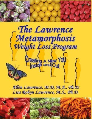 bokomslag The Lawrence Metamorphosis Weight Loss Program(c): A Safe, Sane, and Easy Weight Loss Program