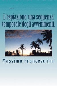 bokomslag L'espiazione, una sequenza temporale degli avvenimenti.: La cura finale.