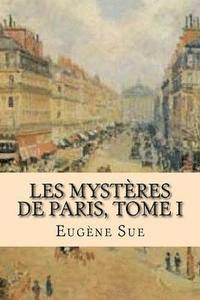 bokomslag Les mysteres de Paris, Tome I