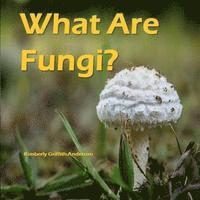 What Are Fungi? 1