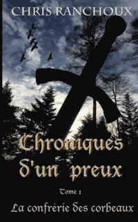 bokomslag Chroniques d'un Preux: La confrérie des corbeaux