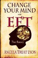 bokomslag Change Your Mind with EFT: The Basics