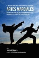 bokomslag El Programa Completo de Entrenamiento de Fuerza para Artes Marciales: Mas fuerza, velocidad, agilidad, y resistencia, a traves del entrenamiento de fu