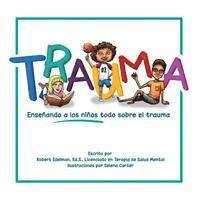 Trauma: Enseñando a los niños todo sobre el trauma 1