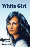 Grace Jelsnik - White Girl, Häftad