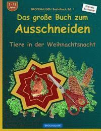 BROCKHAUSEN Bastelbuch Bd. 1: Das grosse Buch zum Ausschneiden: Tiere in der Weihnachtsnacht 1