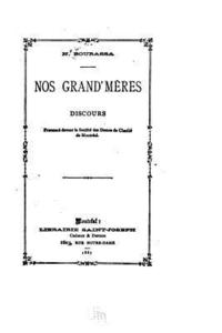 bokomslag Nos grand'mères, discours pronouncé devant la Société des dames de charité de Montréal