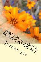 bokomslag Ying-Ying 4: Jasmine Returns to the Bay
