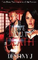 I Love You To Death 1