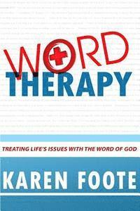 bokomslag Word Therapy: Treating Life's Issues With the Word of God