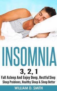 bokomslag Insomnia: 3, 2, 1 - Fall Asleep And Enjoy Deep, Restful Sleep - Sleep Problems, Healthy Sleep & Sleep Better