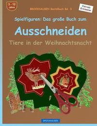 bokomslag BROCKHAUSEN Bastelbuch Bd. 3 - Spielfiguren: Das große Buch zum Ausschneiden: Tiere in der Weihnachtsnacht