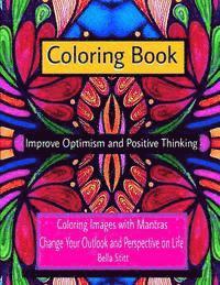 bokomslag Coloring Book Improve Optimism and Positive Thinking: Coloring Images with Mantras Change Your Outlook and Perspective on Life