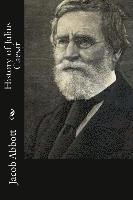 Jacob Abbott - History of Julius Caesar, Häftad