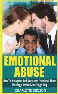 bokomslag Emotional Abuse: How To Recognize And Overcome Emotional Abuse - Marriage Advice & Marriage Help