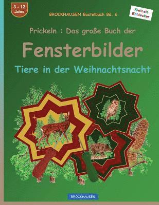 BROCKHAUSEN Bastelbuch Bd. 6 - Prickeln: Das grosse Buch der Fensterbilder: Tiere in der Weihnachtsnacht 1