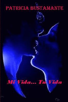 Patricia Bustamante, Gladys Viviana Landaburo - Mi Vida... Tu Vida, Häftad