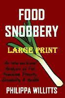 bokomslag Food Snobbery (LARGE PRINT): An Intersectional Analysis of Fat, Feminism, Poverty, Disability & Health