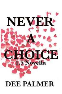 bokomslag Never a Choice 1.5: A Choices Novella