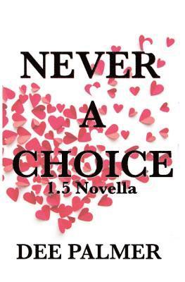 Never a Choice 1.5: A Choices Novella 1