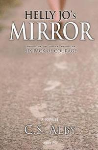 bokomslag Helly Jo's Mirror - Rated PG: Six Pack of Courage
