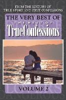 Editors of True Story and True Confessio - The Very Best Of The Best Of True Confessions, Volume 2, Häftad