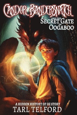 Tarl Telford - Candor Bandersnatch and the Secret Gate of Oogaboo, Häftad