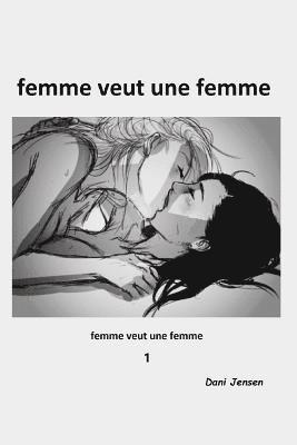 Femme Veut Une Femme 1