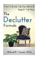 bokomslag The Declutter Formula: How To Easily Tidy Your Home and Keep It That Way