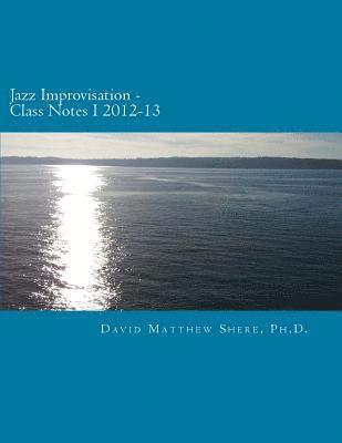 bokomslag Jazz Improvisation Class Notes I 2012-13