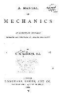 bokomslag A Manual of Mechanics, An Elementary Text-book Designed for Students of Applied Mechanics