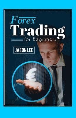 bokomslag Forex Trading For Beginners: 25 Profit Building Tips that will Improve your Forex Trading