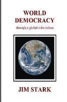 bokomslag World Democracy: through a global referendum