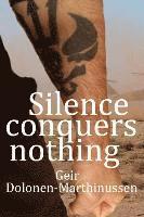 bokomslag Silence conquers nothing