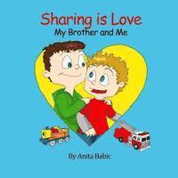 Sharing Is Love: My Brother and Me 1
